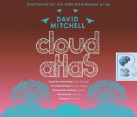 Cloud Atlas written by David Mitchell performed by Charles Collingwood, Garrick Hagon, Lorelei King and Tim Pigott-Smith on CD (Abridged)